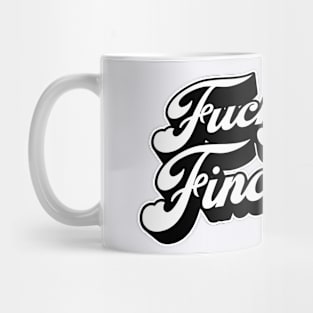 Fuck Around and Find Out! Mug